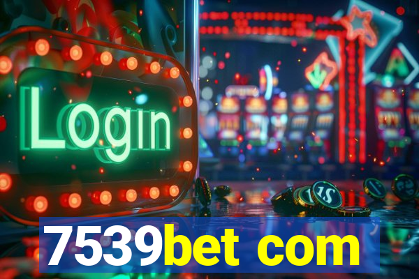 7539bet com